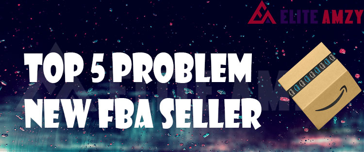 Top 5 Problem New FBA Seller