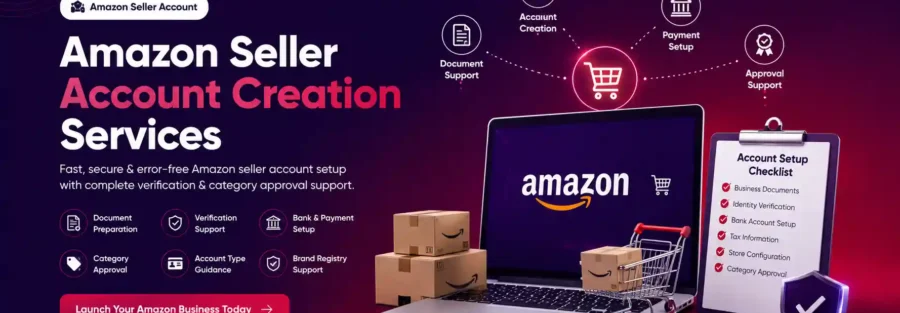 Amazon Seller Account Creation Services